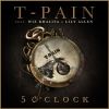 T-PAIN - 5 O'clock